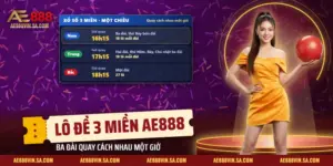 Lô Đề 3 Miền AE888 – Cách Chơi Theo Đài, Giờ Đóng Kèo