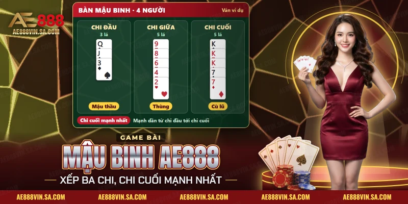 Mậu Binh AE888 – Thứ Tự Ba Chi, Binh Lủng, Mức Trần Chi Cuối