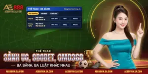 Sảnh UG, SBOBET, CMD368 AE888 – So Sánh, Cách Chọn Sảnh