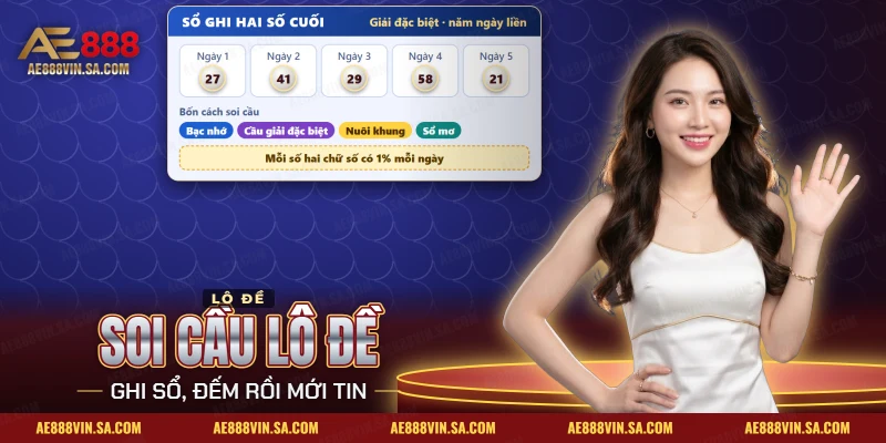 Cách Soi Cầu Lô Đề AE888 Qua Sổ Ghi Và Bảng Khung Nuôi