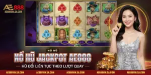 Top Game Nổ Hũ Jackpot Cao Nhất AE888 – Hũ Lớn, RTP